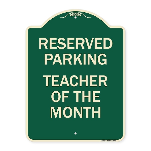 Signmission Reserved Parking Teacher of Month Heavy-Gauge Aluminum Architectural Sign, 24" x 18", G-1824-23142 A-DES-G-1824-23142 - main